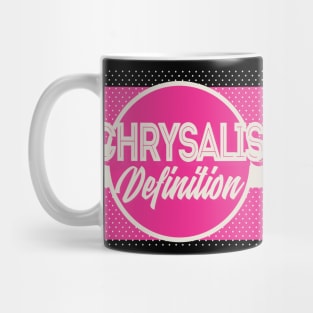 Chrysalis definition Mug